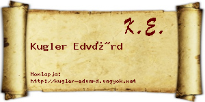 Kugler Edvárd névjegykártya